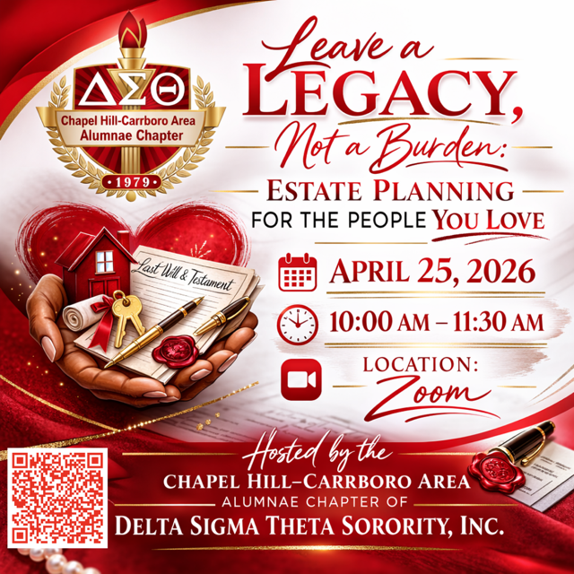 Estate planning webinar flyer by Chapel Hill-Carrboro Area Alumnae Chapter of Delta Sigma Theta Sorority, featuring “Leave a Legacy, Not a Burden,” April 25, 2026, 10:00–11:30 AM on Zoom, with QR code for registration.